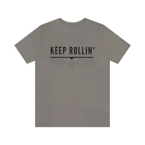 Keep Rollin' Tee