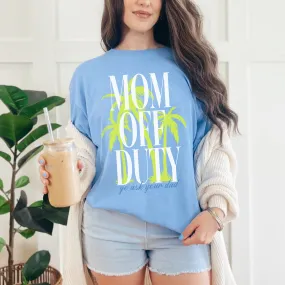 Mom off Duty Tee