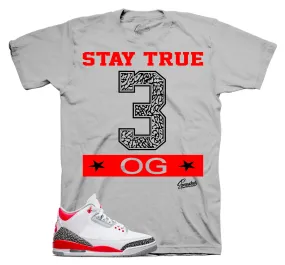 Retro 3 Fire Red  Stay True Shirt